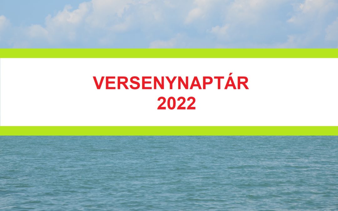 2022-ES HORGÁSZ VERSENYNAPTÁR