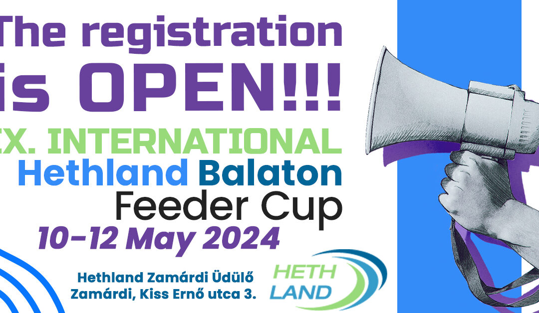 THE 2024 IXTH INTERNATIONAL HETHLAND BALATON FEEDER CUP ENTRY GATE IS OPEN!